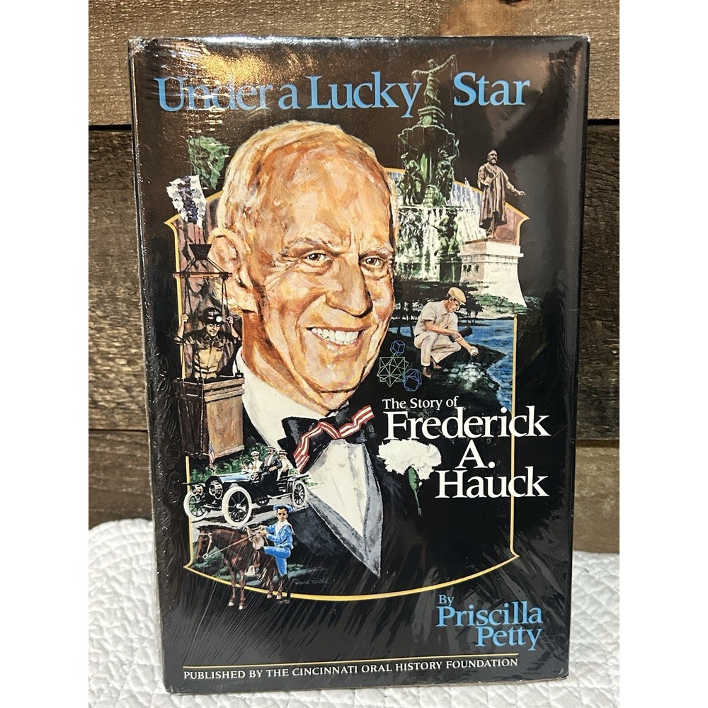 Under a Lucky Star : The Story of Frederick A. Hauck Priscilla H.